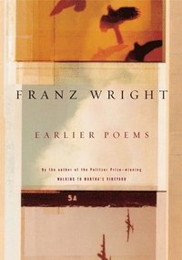 bokomslag Earlier Poems Of Franz Wright