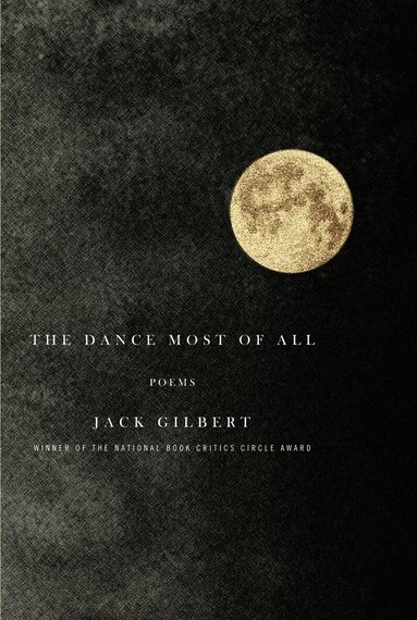 Jack Gilbert - Dance Most of All, Häftad