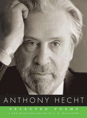 Selected Poems of Anthony Hecht 1