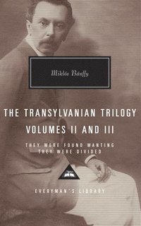 bokomslag The Transylvanian Trilogy, Volumes II & III: They Were Found Wanting, They Were Divided; Introduction by Patrick Thursfield