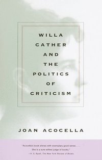 bokomslag Willa Cather and the Politics of Criticism