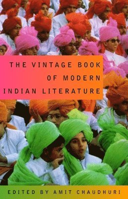 Amit Chaudhuri - The Vintage Book of Modern Indian Literature, Häftad