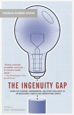 The Ingenuity Gap: Facing the Economic, Environmental, and Other Challenges of an Increasingly Complex and Unpredictable Future 1