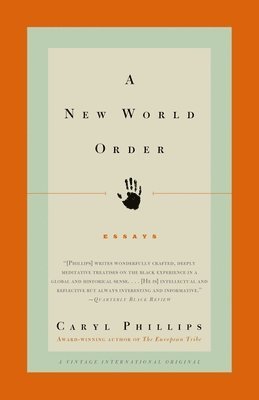 Caryl Phillips - A New World Order: Essays, Häftad