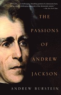 bokomslag The Passions of Andrew Jackson