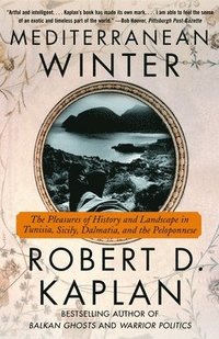 bokomslag Mediterranean Winter: The Pleasures of History and Landscape in Tunisia, Sicily, Dalmatia, and the Peloponnese
