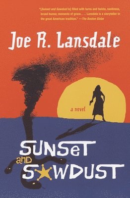 Joe R. Lansdale - Sunset and Sawdust, Häftad