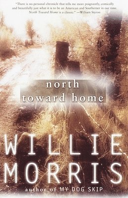 Willie Morris - North Toward Home, Häftad