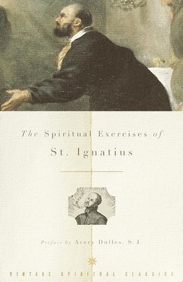 bokomslag The Spiritual Exercises of St. Ignatius