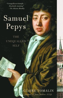 Claire Tomalin - Samuel Pepys: The Unequalled Self, Häftad