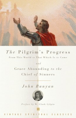 John Bunyan - Pilgrim's Progress and Grace Abounding to the Chief of Sinners, Häftad