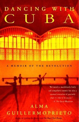 Dancing with Cuba: A Memoir of the Revolution 1