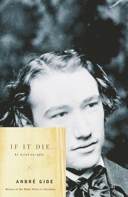 Andre Gide - If It Die . . .: An Autobiography, Häftad