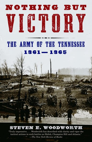 Steven E. Woodworth - Nothing but Victory, Häftad