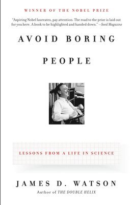 Avoid Boring People: Lessons from a Life in Science 1