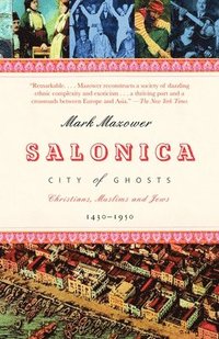 bokomslag Salonica, City of Ghosts: Christians, Muslims and Jews 1430-1950
