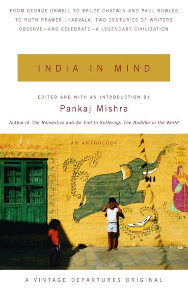 Pankaj Mishra - India in Mind, Häftad