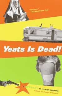 bokomslag Yeats Is Dead!: A Mystery by 15 Irish Writers