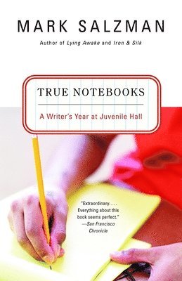 bokomslag True Notebooks: A Writer's Year at Juvenile Hall