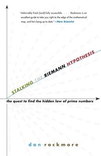 bokomslag Stalking the Riemann Hypothesis: The Quest to Find the Hidden Law of Prime Numbers