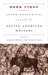 bokomslag Here First: Autobiographical Essays by Native American Writers