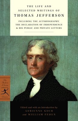 The Life and Selected Writings of Thomas Jefferson 1