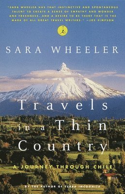 Sara Wheeler - Travels in a Thin Country: A Journey Through Chile, Häftad