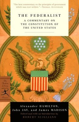 Alexander Hamilton, John Jay - The Federalist: A Commentary on the Constitution of the United States, Häftad
