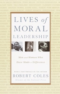 bokomslag Lives of Moral Leadership: Men and Women Who Have Made a Difference