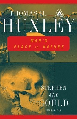 Thomas H. Huxley, Stephen Jay Gould - Man's Place in Nature, Häftad