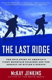 bokomslag The Last Ridge: The Epic Story of America's First Mountain Soldiers and the Assault on Hitler's Europe