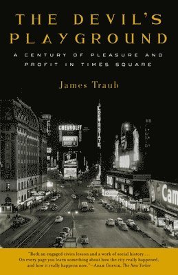 The Devil's Playground: A Century of Pleasure and Profit in Times Square 1