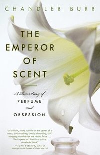 bokomslag The Emperor of Scent: A True Story of Perfume and Obsession