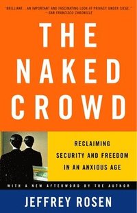 bokomslag The Naked Crowd: Reclaiming Security and Freedom in an Anxious Age