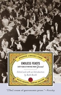 bokomslag Endless Feasts: Sixty Years of Writing from Gourmet