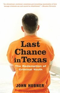 bokomslag Last Chance in Texas: The Redemption of Criminal Youth