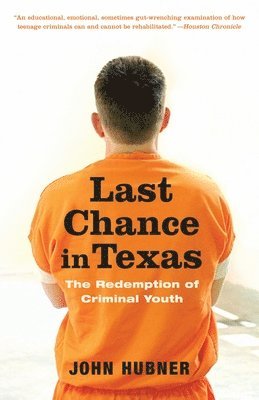 Last Chance in Texas: The Redemption of Criminal Youth 1