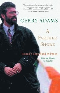 bokomslag A Farther Shore: Ireland's Long Road to Peace