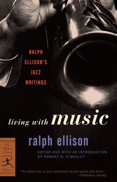 Ralph Ellison, Robert O'Meally - Living with Music, Häftad
