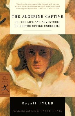 bokomslag The Algerine Captive: Or, the Life and Adventures of Doctor Updike Underhill