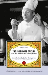bokomslag The Passionate Epicure: La Vie Et La Passion de Dodin-Bouffant, Gourmet