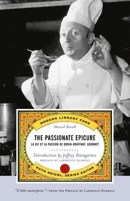 bokomslag The Passionate Epicure: La Vie Et La Passion de Dodin-Bouffant, Gourmet