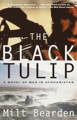 Milt Bearden - The Black Tulip: A Novel of War in Afghanistan, Häftad