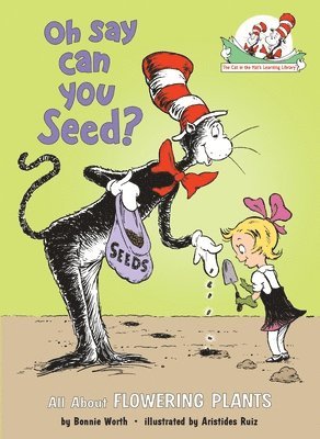 Oh Say Can You Seed? All about Flowering Plants