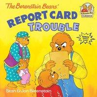bokomslag The Berenstain Bears' Report Card Trouble