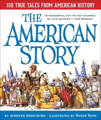 bokomslag American Story: 100 True Tales From American History