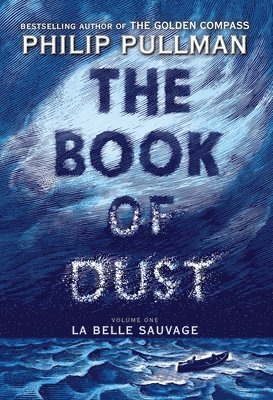 Philip Pullman - The Book of Dust: La Belle Sauvage (Book of Dust, Volume 1), Inbunden