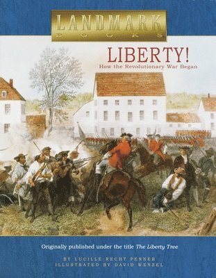bokomslag Liberty!: How the Revolutionary War Began