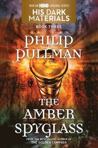 bokomslag His Dark Materials: The Amber Spyglass (Book 3)