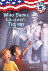bokomslag Capital Mysteries #5: Who Broke Lincoln's Thumb?